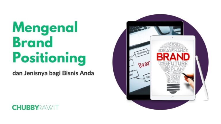 Mengenal Brand Positioning Dan Jenisnya Bagi Bisnis Anda Chubbyrawit Digital Marketing Agency