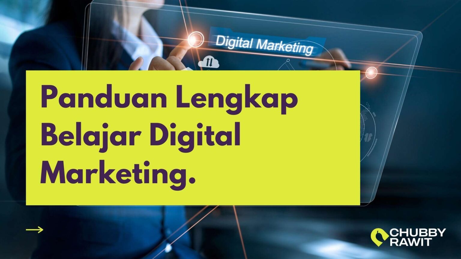 Panduan Lengkap Belajar Digital Marketing Untuk Pemula