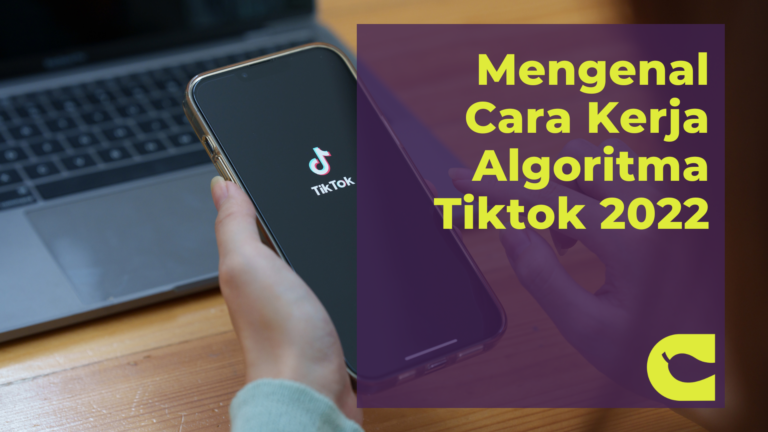 Mengenal Cara Kerja Algoritma Tiktok 2022 - ChubbyRawit Digital ...